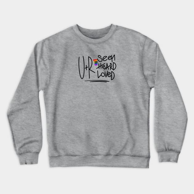 UR Loved Crewneck Sweatshirt by LightniNG Underground